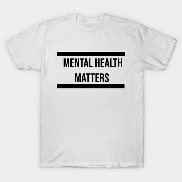 Mental Health Matters T-Shirt by ScrambledPsychology